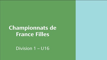 Championnat de France par Equipes U16 Filles – 1ère Division